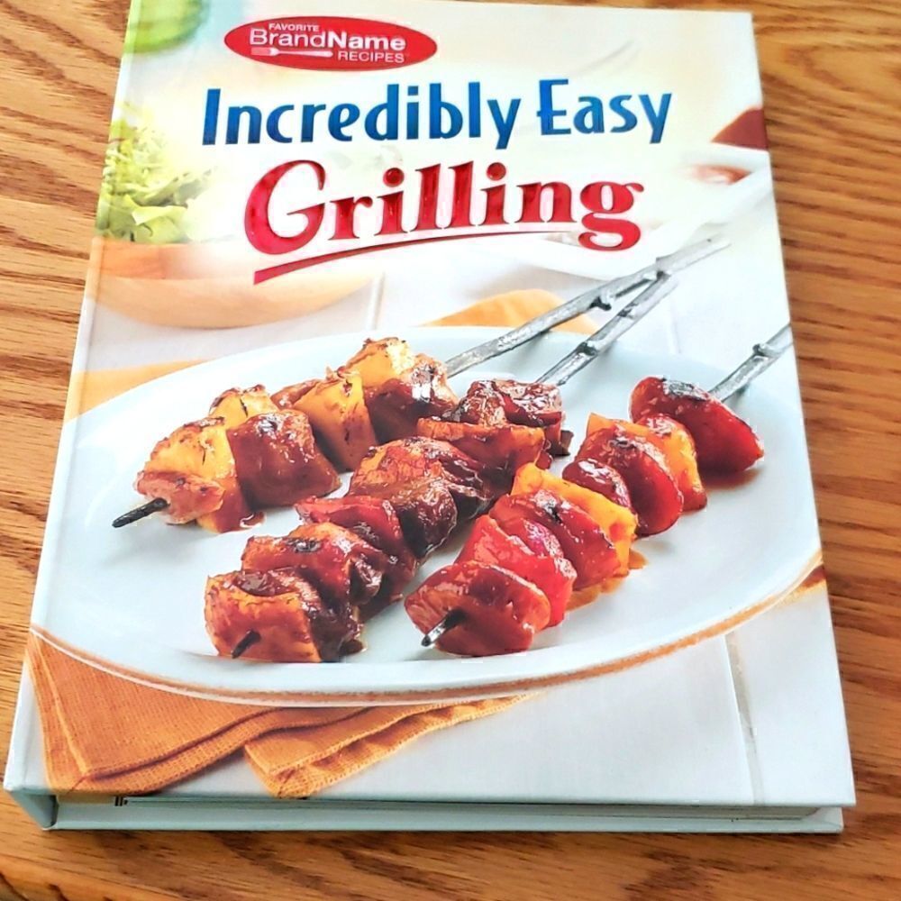 Incredibly Easy Grilling Cookbook